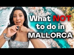 What NOT to do in Mallorca | 6 Tips that Will Save Your Trip!