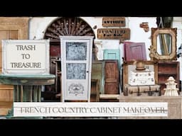 SHABBY CHIC FRENCH COUNTRY CABINET MAKEOVER - TRASH TO TREASURE - FLIPPING FURNITURE COLLABORATION