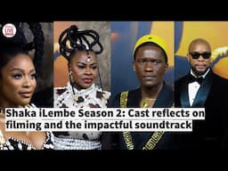 Shaka iLembe Season 2: Cast reflects on filming and the impactful soundtrack