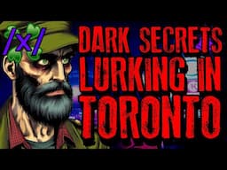 Whistleblower Exposes Dark Secrets Lurking in Toronto| 4chan /x/ Conspiracy Greentext Stories Thread