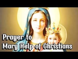 Our Refuge and Strength: A Prayer to Mary, Help of Christians