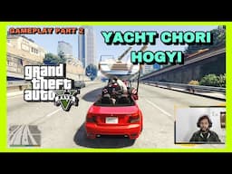 GTA 5 || MICHAEL KI YACHT CHORI HOGYI || HINDI || GAMEPLAY PART 2 || LIFE WITH GAMER