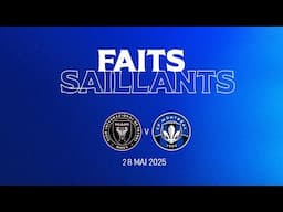 FAITS SAILLANTS | Inter Miami CF v CF Montréal - 28 mai 2025
