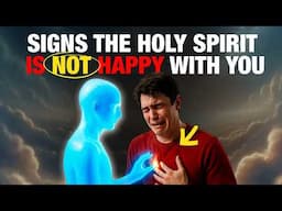 Signs The Holy Spirit is Not Happy With You