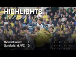 Defeat At The Kassam Stadium | Oxford United 2 - 0 Sunderland AFC | EFL Championship Highlights