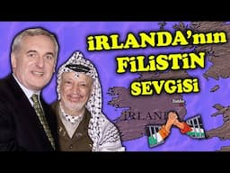 İrlanda Filistin'i Neden Kardeş Gibi Görüyor ve Destekliyor ?