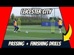 🔴🔵Leicester City Simple Passing + Finishing Drills🔴🔵