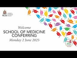 RCSI School of Medicine Conferring Ceremony 2025