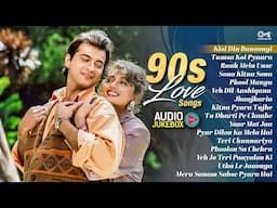 90s Love Songs | Bollywood Evergreen 90's Love Songs | 90s Hits Hindi Songs | Old Songs Jukebox