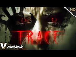 Unleash the Demons: Dare to Watch! | Trace | Full Horror Movie