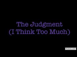 The Judgment (I Think Too Much) (A Capella Cover)