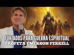 FORJADO PARA GUERRA ESPIRITUAL | Profeta Emerson Ferrell em Português