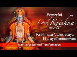 Understanding the Divine Power of the Mantra - Krishnaya Vasudevaya Haraye Paramatmane