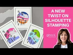 A New Twist On Silhouette Stamping!