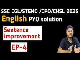 SSC PREVIOUS YEAR QUESTIONS EP- 4 । English PYQ FOR SSC CGL CPO STENO2025 /Sentence improvement