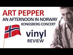 Vinyl Review: Art Pepper An Afternoon in Norway: The Kongsberg Concert by Elemental