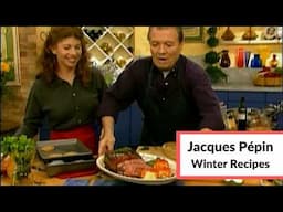 Winter Recipes That Will Warm Your Heart | Jacques Pépin Celebrates