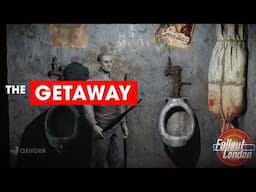The Getaway - Fallout London Part 47