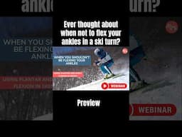 Ever thought about when not to flex your ankles in a ski turn? I held a webinar on just this topic.