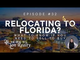 Relocating to Florida? What to Know If You Need to Sell to Buy!