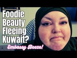 Foodie Beauty Fleeing Kuwait?  Embassy Beeze! | Reaction
