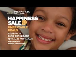 Happiness Sale - Bahia Principe Hotels & Resort