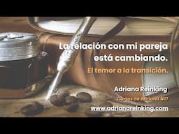 Cartas de Adriana #17 – La relación con mi pareja está cambiando