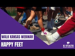 Walk Kansas Webinar: Happy Feet