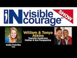 William & Tanya Atkins | Tourette TS | InVisible InCourage Show | Invisible Disabilities Association