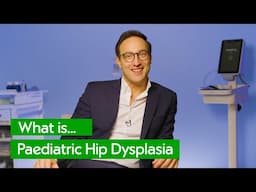 Hip Dysplasia in Children: Expert Advice from a Consultant Surgeon