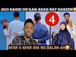 SAAN MAY UFUDUDAHAY😂 2025 RAGGI GO'AAN ADAG AYAY GAREEN XITAA HABEENKA GUURKA UU DHACAYO WARKOODA...