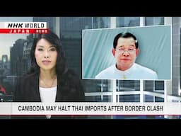 Cambodia may halt Thai imports after border clashーNHK WORLD-JAPAN NEWS