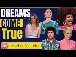 Dreams Come True - Celebs manifesting