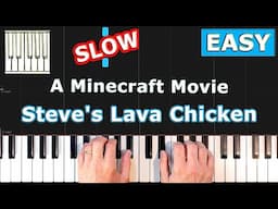 Steve's Lava Chicken - A Minecraft Movie - SLOW EASY Piano Tutorial