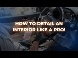How To Clean Your Car Interior Like A Pro Step By Step | Mobile Car Detailer