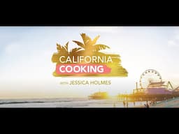 California Cooking with Jessica Holmes Episode 188