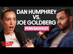 Penn Badgley: Dan Humphrey vs Joe Goldberg (Full Episode)