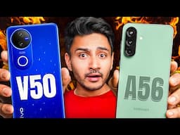 Samsung Galaxy A56 vs vivo v50- Are you buying wrong mid range phone ?