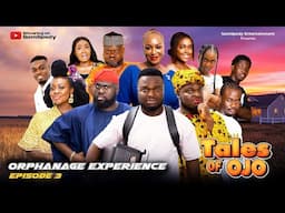 AFRICAN HOME: TALES OF OJO | ORPHANAGE EXPERIENCE | (EPISODE 3)
