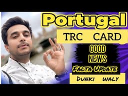 Portugal immigration New Update ~ Portugal TRC Card Good News