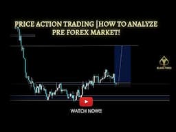 HOW TO ANALYZE FOREX PRE-MARKET | PURE PRICE ACTION ANALYSIS | TECHNICAL ANALYSIS FOR BEGINNERS