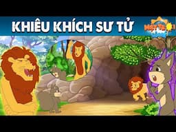 KHIÊU KHÍCH SƯ TỬ - TRUYỆN CỔ TÍCH - PHIM HOẠT HÌNH - KHOẢNH KHẮC KỲ DIỆU - QUÀ TẶNG CUỘC SỐNG