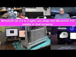 MorphOS G5 2.3 to 2.5ghz cpu swap and MorphOS 319 update w dual screens!