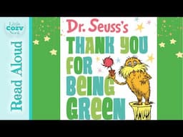 Dr.Seuss' Thank You For Being Green READ ALOUD for Earth Day 🌎