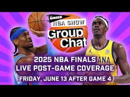 2025 NBA Finals: Game 4 Immediate Reaction | Group Chat