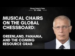 Musical Chairs on the Global Chessboard: Greenland, Panama, and the Coming Resource Grab