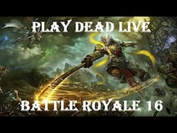 Play Dead Live - Battle Royale 16