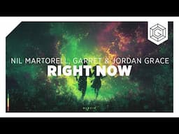 Nil Martorell, Garret & Jordan Grace - Right Now