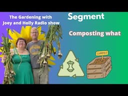 Seg1 of S9E15 composting and making it - The Gardening with Joey and Holly Radio Show