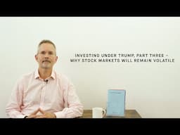 Investing under Trump, part three - why stock market volatility is here to stay